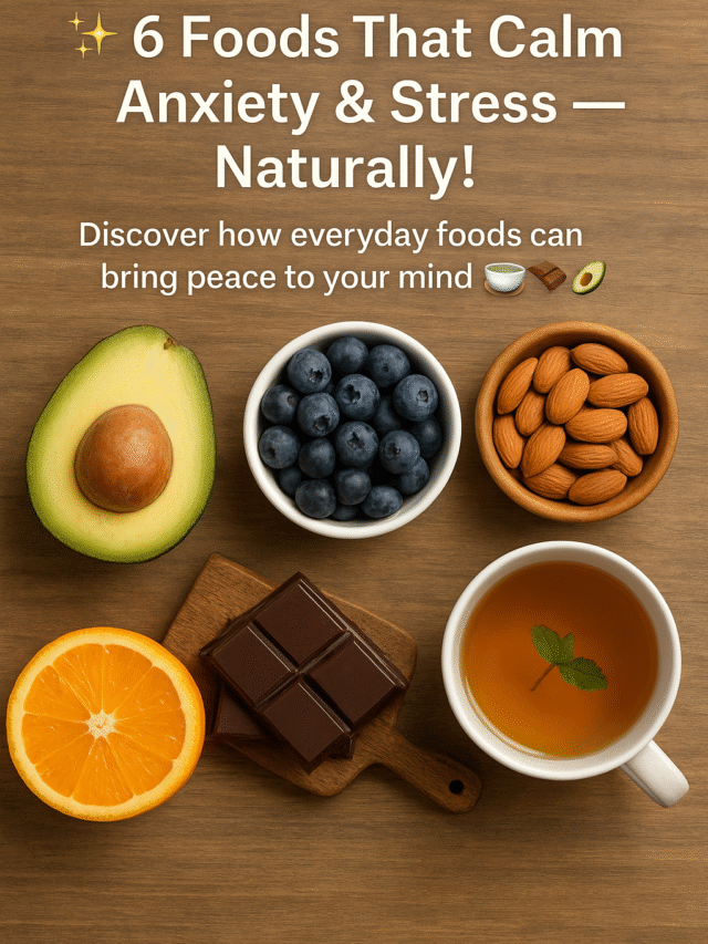 Natural Stress Relief: 6 Foods That Calm Your Mind